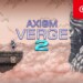 Axiom Verge 2 è disponibile da oggi