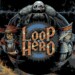 Loop Hero: la recensione