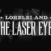 Pronti a perdere il senno con Lorelei and the Laser Eyes?