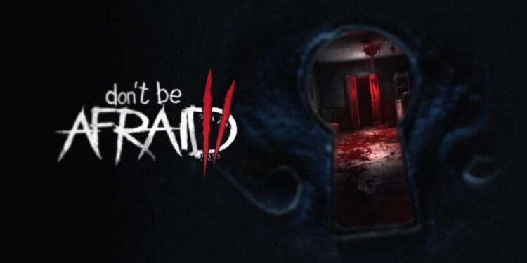 Non aver paura in…Don’t Be Afraid 2!