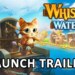 Trailer di lancio per Whisker Waters