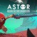 Entra e vinci una copia di Astor: Blade of the Monolith