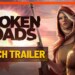Trailer di lancio per Broken Roads