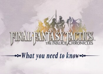 FINAL FANTASY TACTICS – THE IVALICE CHRONICLES: ecco tutto quello che dovete sapere