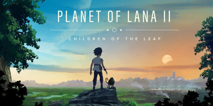 Scopri nuovi segreti in Planet of Lana II: Children of the Leaf, in arrivo nel 2026