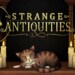 Strange Antiquities: la recensione