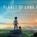 Non perdere il filmato di gioco esteso di Planet of Lana II
