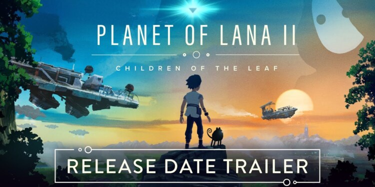 Planet of Lana II: Children of the Leaf in arrivo per Switch e Switch 2 il 5 marzo 2026