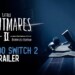 LITTLE NIGHTMARES II ENHANCED EDITION sarà disponibile per Nintendo Switch 2 dal 29 maggio 2026