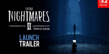LITTLE NIGHTMARES II ENHANCED EDITION è ora disponibile per Nintendo Switch 2