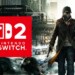 Rumor: Watchdogs Dedsec Collection in uscita su Nintendo Switch 2?