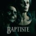 Scopri l’orrore di Baptiste nel nuovo trailer!